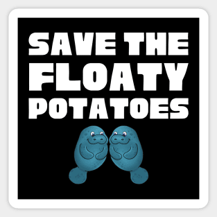 Save The Floaty Potatoes Sticker